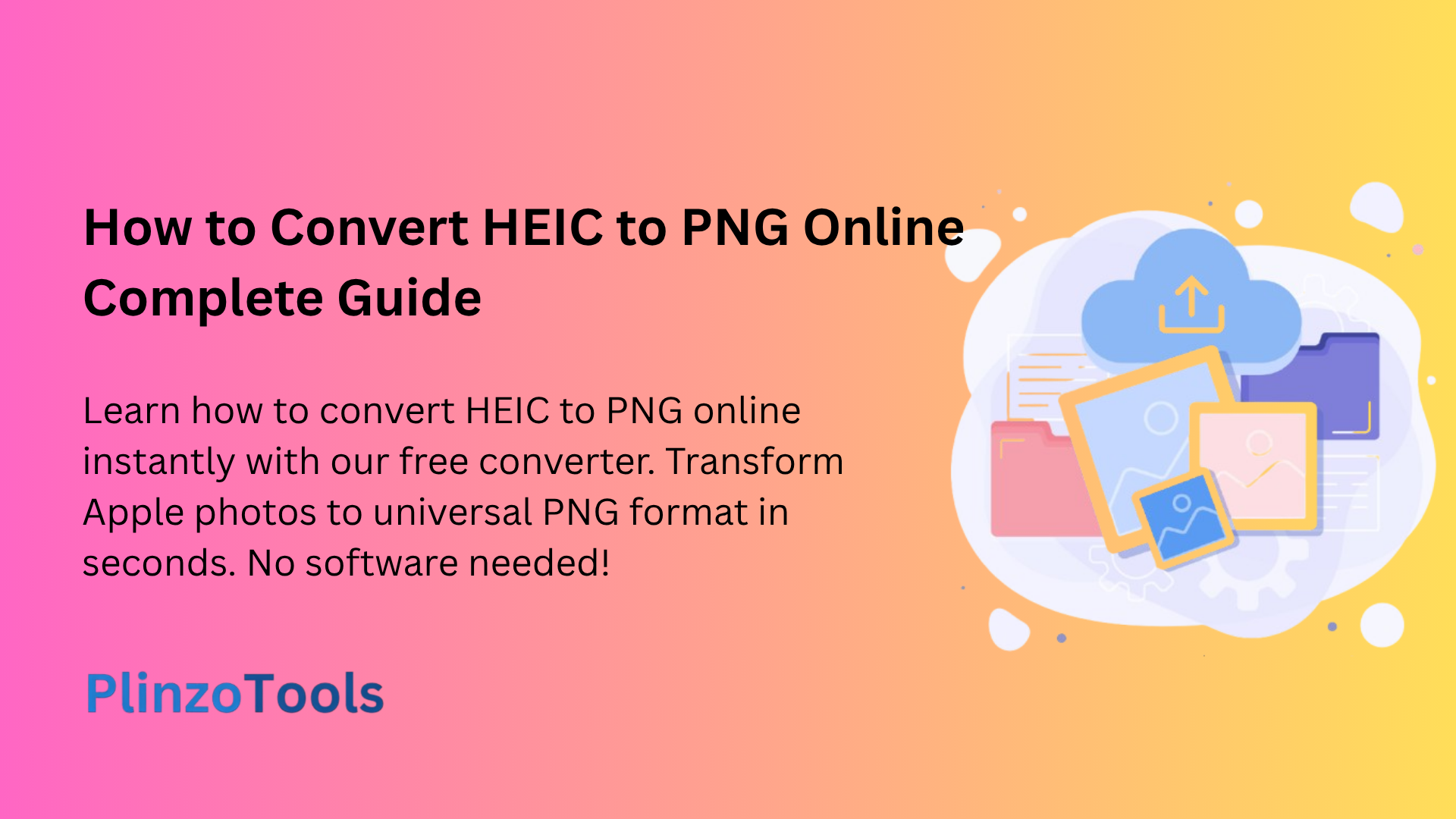 Learn how to convert HEIC to PNG online instantly with our free converter. Transform Apple photos to universal PNG format in seconds. No software needed!